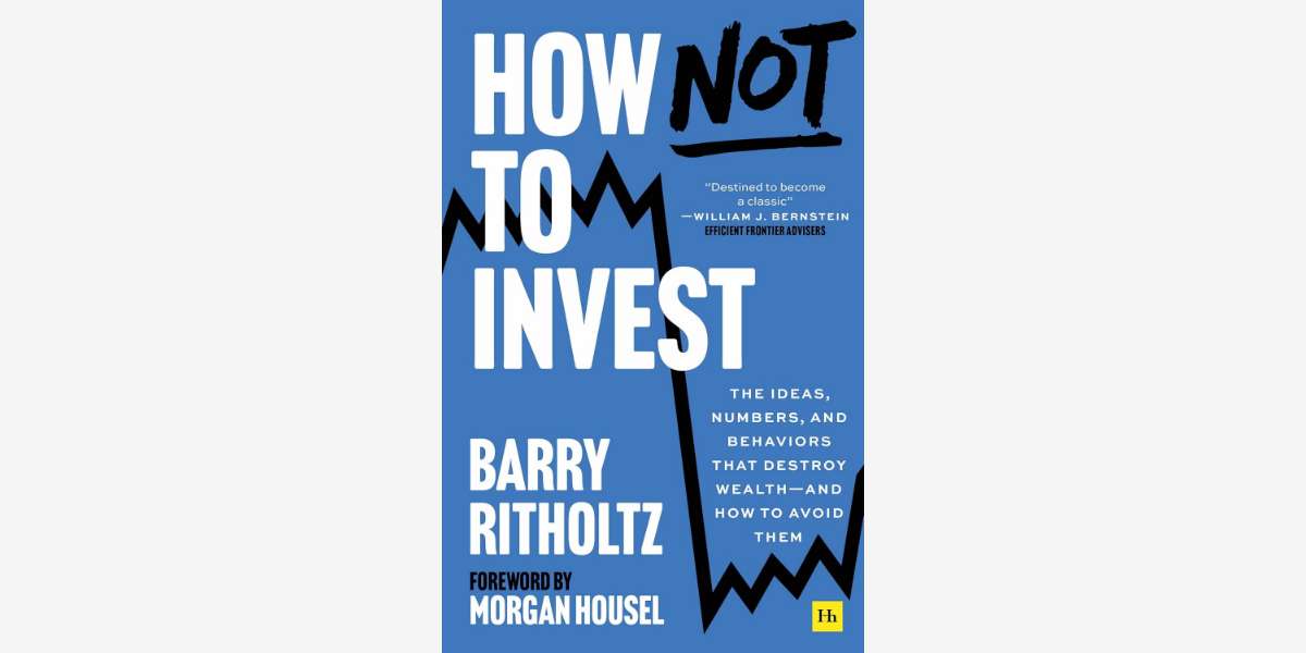Quotes from How Not to Invest book by Barry Ritholtz - Cover