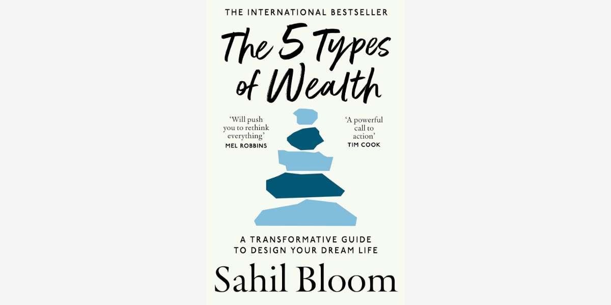 Quotes from The 5 Types of Wealth book by Sahil Bloom - Cover
