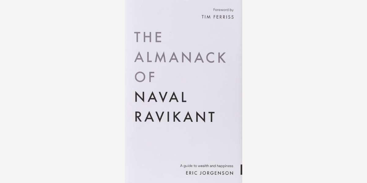 Quotes from The Almanack of Naval Ravikant book by Eric Jorgenson - Cover